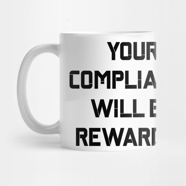 Your Compliance Will Be Rewarded Hydra Quote by BubbleMench